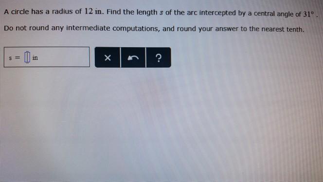 Solved A circle has a radius of 12 in. Find the length s of | Chegg.com