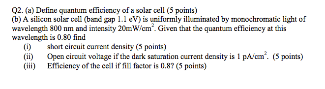 Solved (a) Define quantum efficiency of a solar cell (b) A | Chegg.com