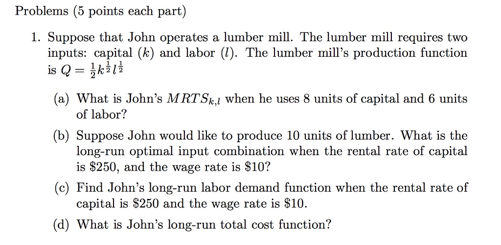 Solved Suppose That John Operates A Lumber Mill. The Lumber 