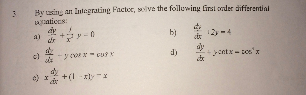 Solved By using an Integrating Factor, solve the following | Chegg.com