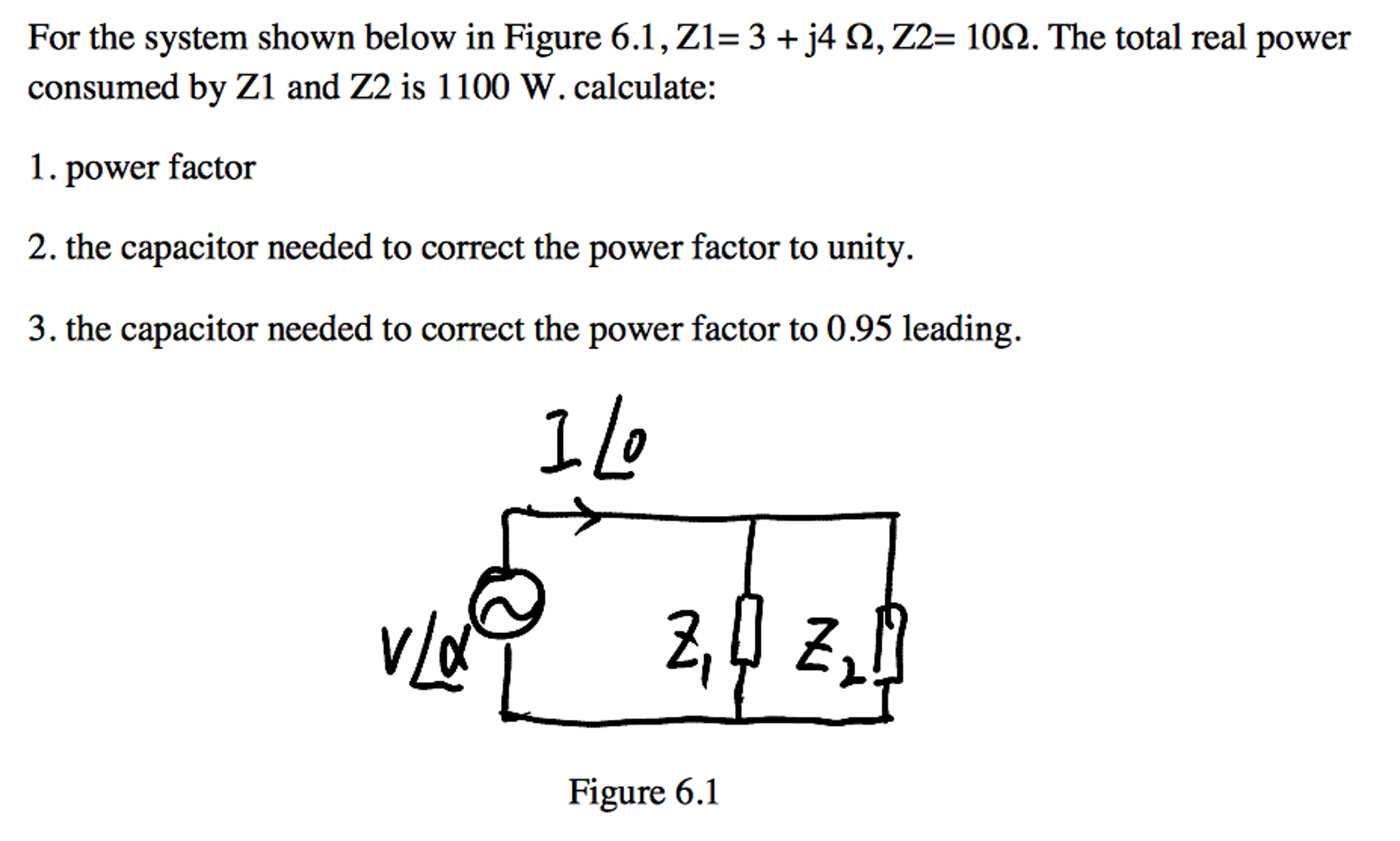 Solved For the system shown below in Figure 6.1, Z1 = 3 + j4 | Chegg.com