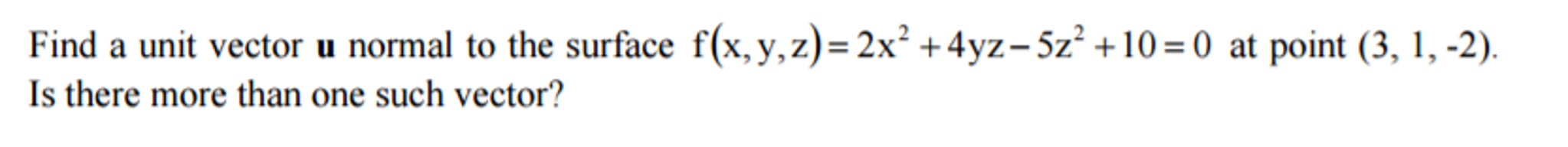 Solved Find a unit vector u normal to the surface f(x, y, z) | Chegg.com