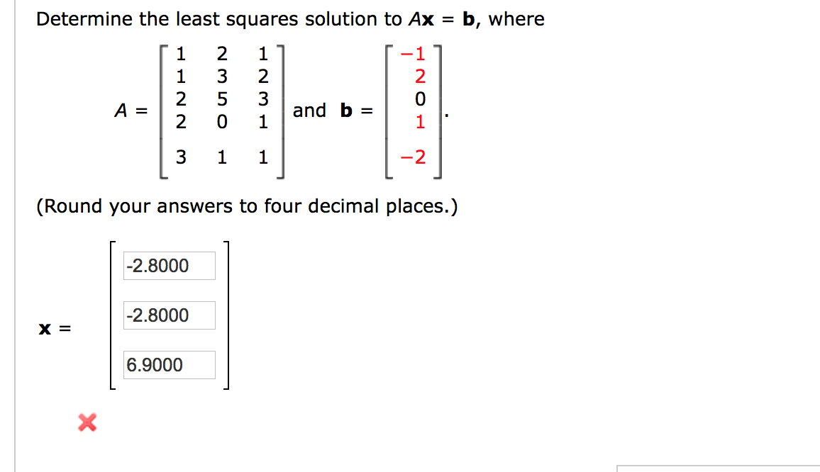 Solved: Determine The Least Squares Solution To Ax = B, Wh... | Chegg.com