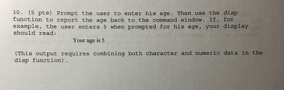 Solved Prompt the user to enter his age. Then use the disp | Chegg.com