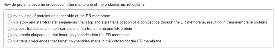 Solved How Do Proteins Become Embedded In The Membrane Of Chegg