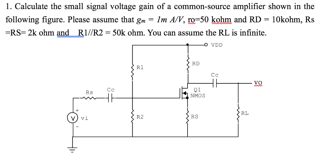 Solved 1. Calculate the small signal voltage gain of a
