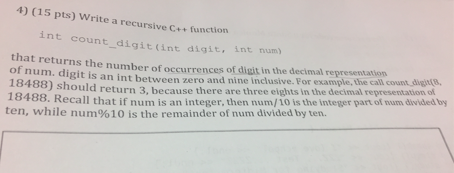 Solved 4) (15 pts) Write a recursive C+ function int | Chegg.com