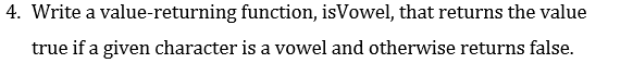 solved-write-a-value-returning-function-is-vowel-that-chegg