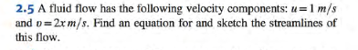 Solved A fluid flow has the following velocity components: u | Chegg.com