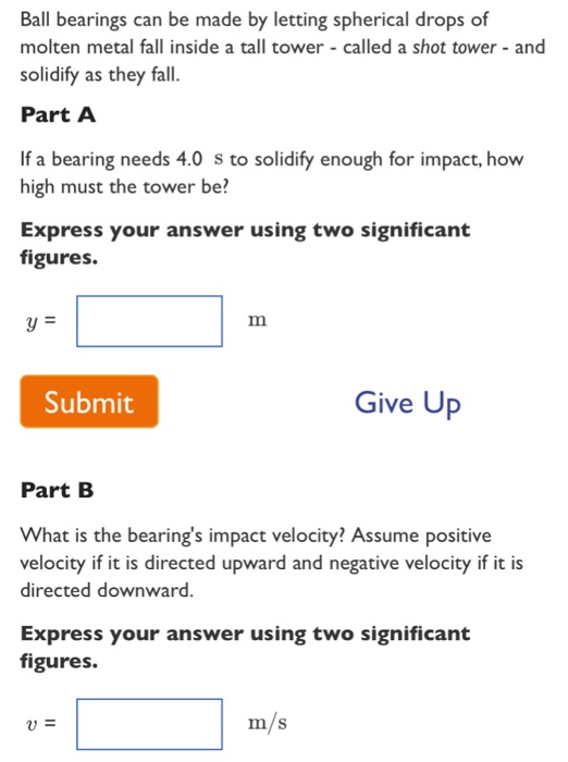 Solved Ball bearings can be made by letting spherical drops