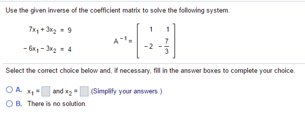Solved Use the given inverse of the coefficient matrix to | Chegg.com