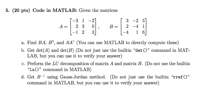 Solved Code in MATLAB: Given the matrices: A = [?3 1 ?2 ; 2 | Chegg.com
