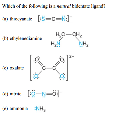 Solved Which of the following is a neutral bidentate ligand? | Chegg.com