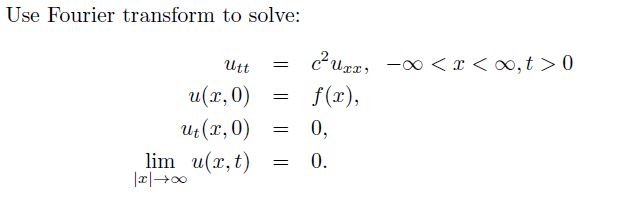 Solved: Use Fourier Transform To Solve: Utt A(x, 0) Ut(2,0... | Chegg.com