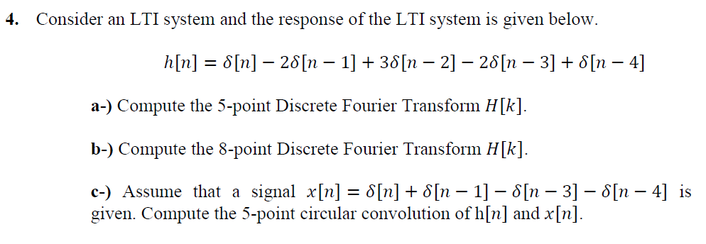 Solved 4. Consider An LTI System And The Response Of The LTI | Chegg.com