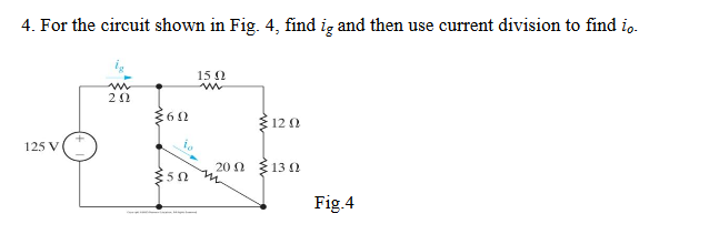 Solved For the circuit shown in Fig. 4, find i_g and then | Chegg.com