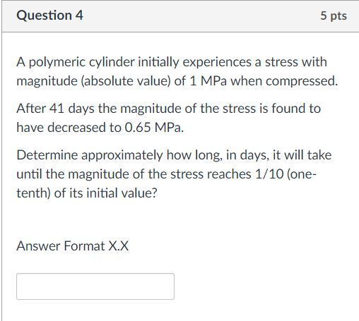 Solved Question 4 5 pts A polymeric cylinder initially | Chegg.com