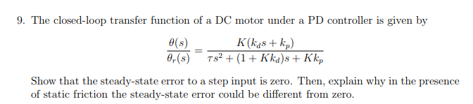 Solved 9. The closed-loop transfer function of a DC motor | Chegg.com
