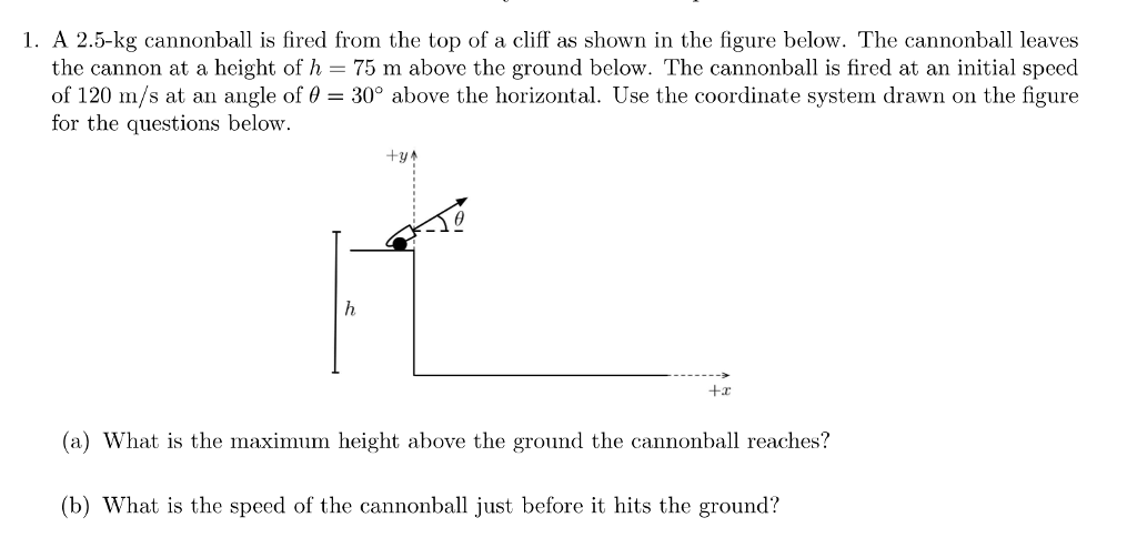 Solved 1. A 2.5-kg cannonball is fired from the top of a | Chegg.com