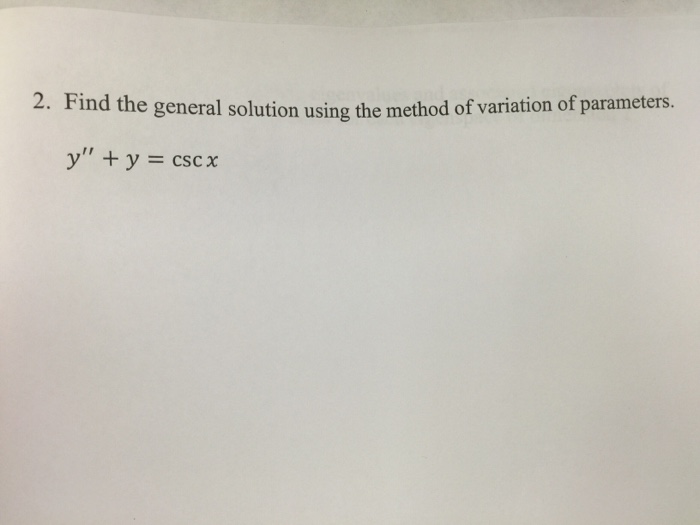 Solved 2. Find the general solution using the method of | Chegg.com