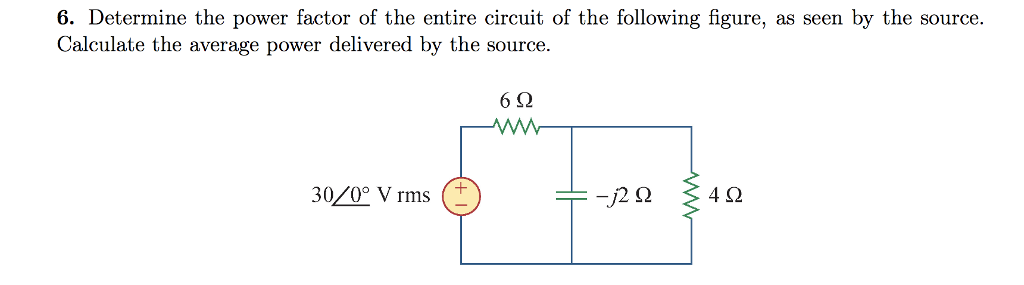 Solved 6. Determine the power factor of the entire circuit | Chegg.com