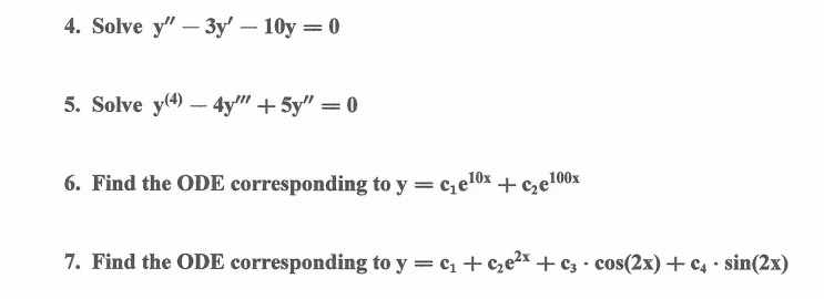 Solved Solve y" - 3y' - 10y = 0 Solve y^(4)-4y"'+ 4 + 5y" = | Chegg.com