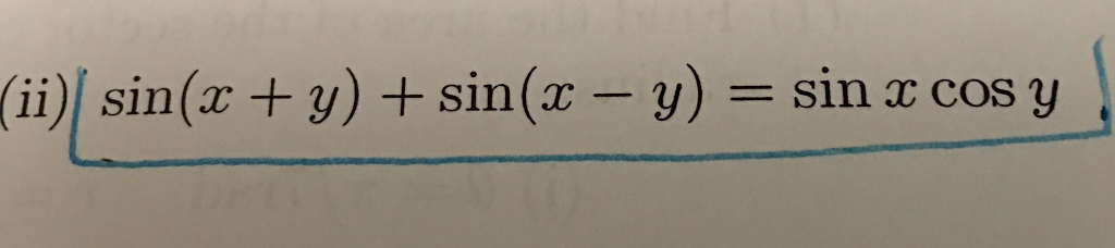 Solved (ii) sin(x + y) +sin(x -y) sin x cos y | Chegg.com