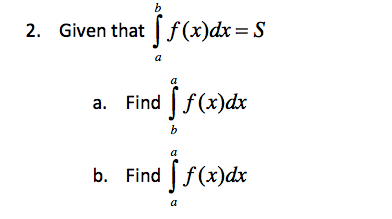 Solved Given That Integral_a^b F (x) Dx = S Find | Chegg.com