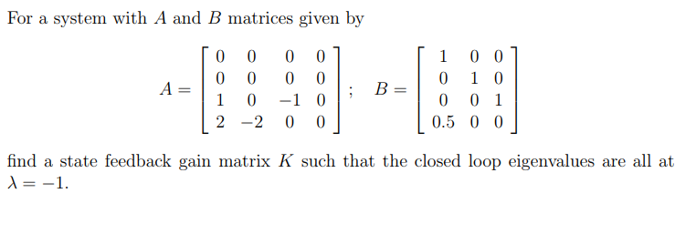 Solved For a system with A and B matrices given by 1 0-1 0 2 | Chegg.com