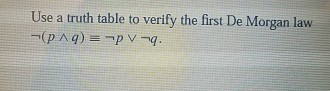 Solved Use a truth table to verify the first De Morgan law | Chegg.com