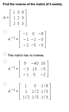 Solved Find the inverse of the matrix (if it exists) 1 0 8 | Chegg.com