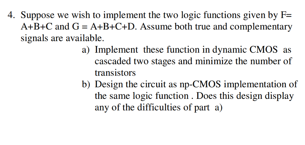 Solved 4. Suppose We Wish To Implement The Two Logic | Chegg.com