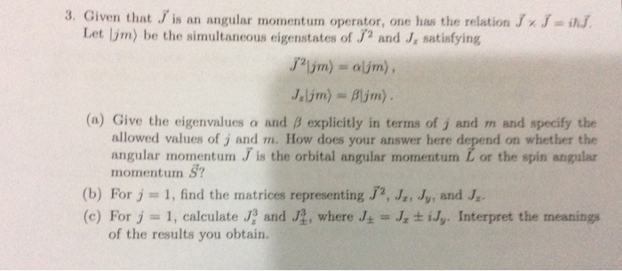 Solved Given that J vector is an angular momentum operator, | Chegg.com