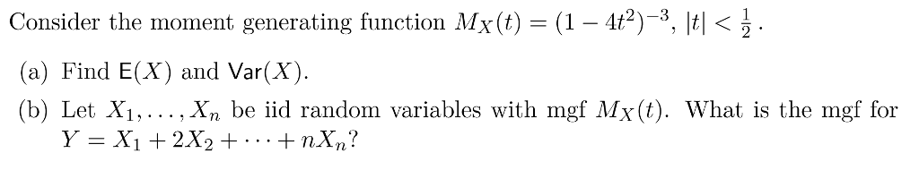 Solved Consider the moment generating function MX(t) | Chegg.com