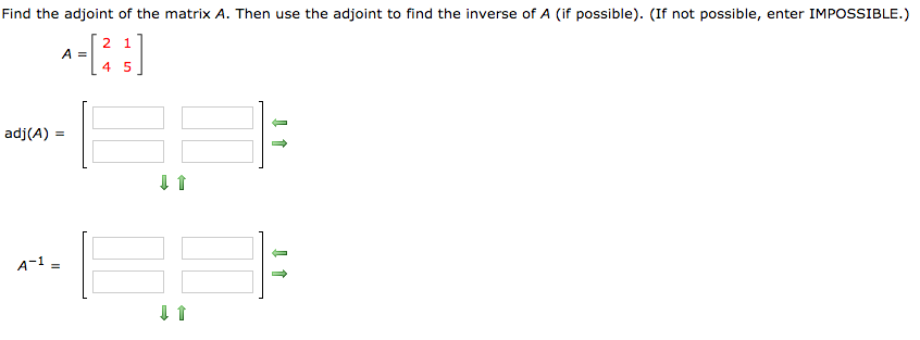 Solved Find the adjoint of the matrix A. Then use the | Chegg.com