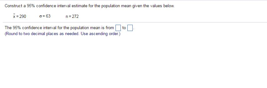 Solved Construct a 95% confidence interval estimate for the | Chegg.com