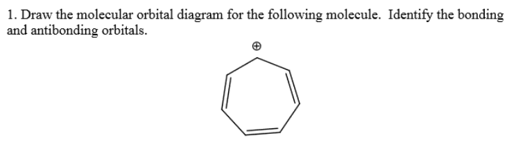 Solved 1. Draw the molecular orbital diagram for the | Chegg.com