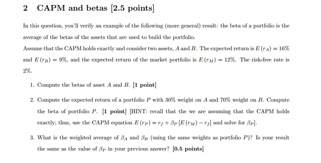 Solved 2 CAPM and betas [2.5 points] In this question,