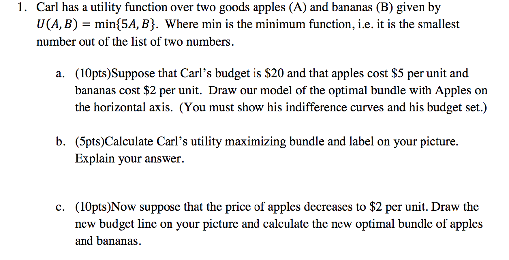 Solved Carl has a utility function over two goods apples (A)