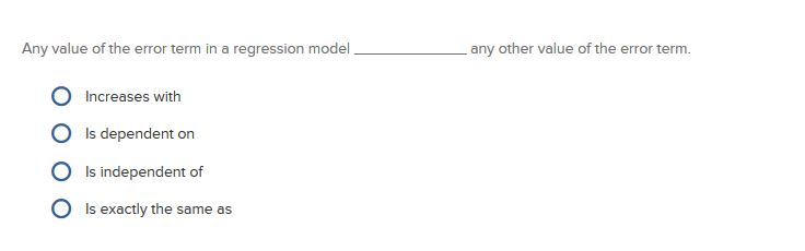Solved Any value of the error term in a regression model any | Chegg.com