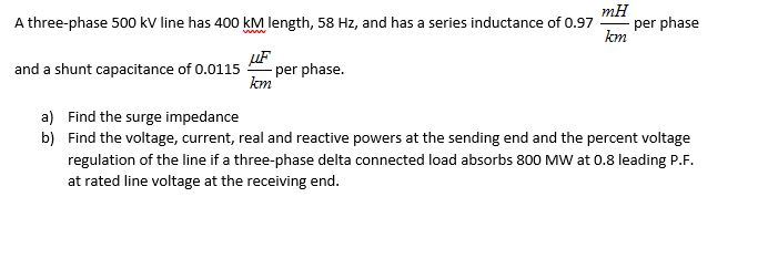 Solved mH A three-phase 500 kV line has 400 kM length, 58 | Chegg.com