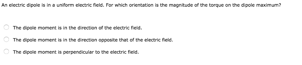 Solved An electric dipole is in a uniform electric field. | Chegg.com