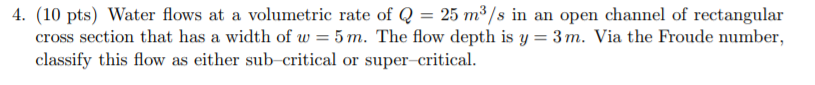 Solved 4, (10 pts) Water flows at a volumetric rate of Q 25 | Chegg.com