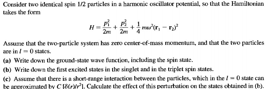 Solved Consider Two Identical Spin 1/2 Particles In A | Chegg.com