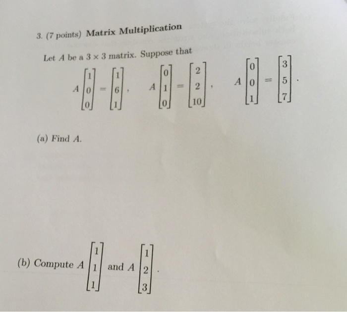 Solved Matrix Multiplication Let A be a 3 times 3 matrix. | Chegg.com