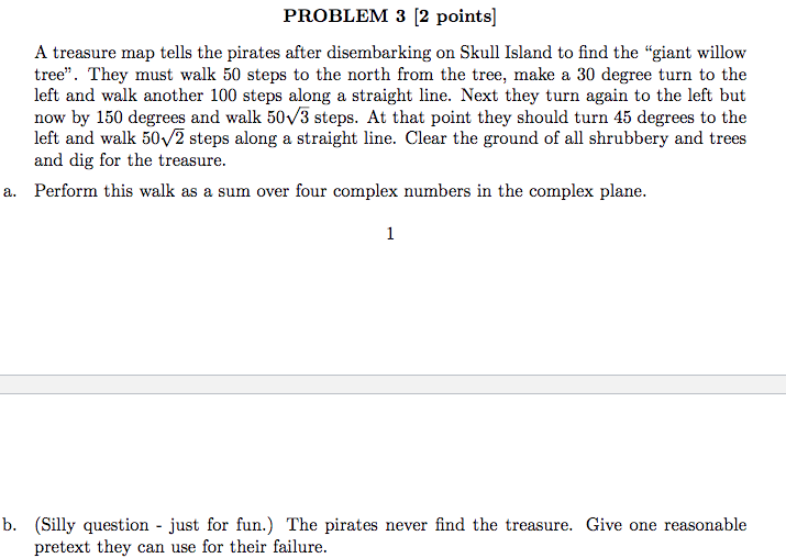 Solved PROBLEM 3 [2 points] A treasure map tells the pirates