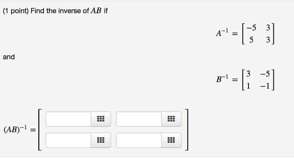 Solved (1 point) Find the inverse of AB if -5 3 and -I-[3-5 | Chegg.com