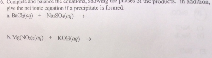 Solved: 6. Complete And Balance The Equations, Showing The... | Chegg.com