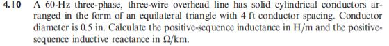 Solved 4.10 A 60-Hz three-phase, three-wire overhead line | Chegg.com