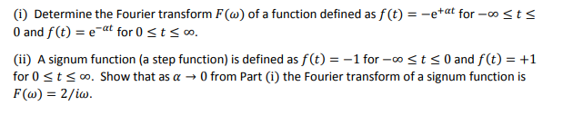 Solved (i) Determine the Fourier transform F(w) of a | Chegg.com